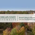 Aerial photo of the Michigan State University campus with trees in fall colors, and a ribbon across the photo reads "Michigan State University Broad College of Business - Executive Development Programs".