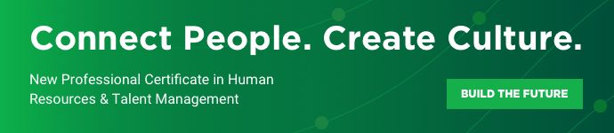 Connect People. Create Culture. New Professional Certificate in Human Resources and Talent Management. Build the future.