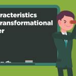 7 Characteristics of a Transformational Leader