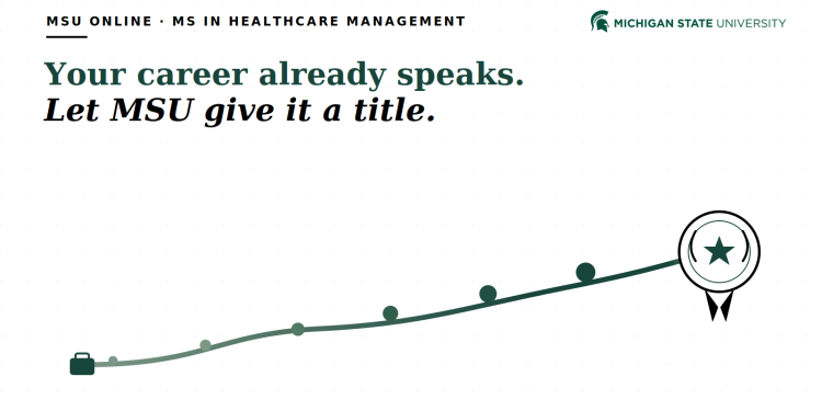 Michigan State University online MS in Healthcare Management graphic showing a career path from experience to a graduate degree.