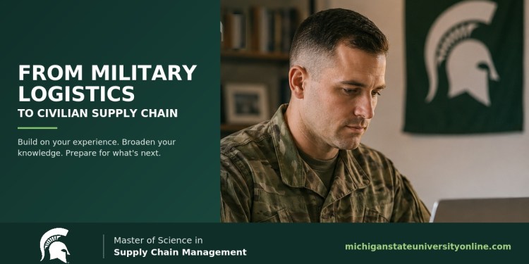 Michigan State University graphic promoting its Master of Science in Supply Chain Management for military logistics professionals, featuring a service member using a laptop.